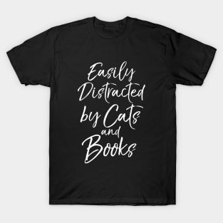 Funny Book Lover Gift Easily Distracted by Cats and Books T-Shirt